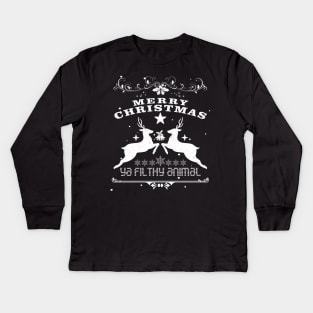 Merry Christmas Ya Filthy Animal Kids Long Sleeve T-Shirt